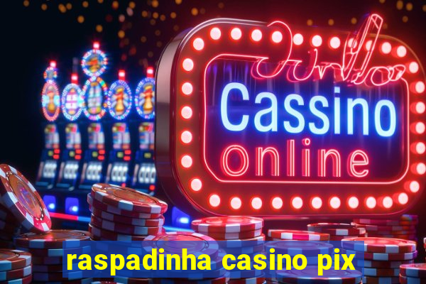 raspadinha casino pix